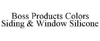 BOSS PRODUCTS COLORS SIDING & WINDOW SEALANT