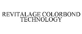 REVITALAGE COLORBOND TECHNOLOGY