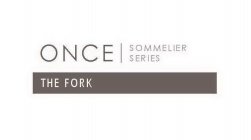 ONCE SOMMELIER SERIES THE FORK