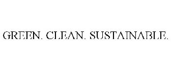 GREEN . CLEAN . SUSTAINABLE