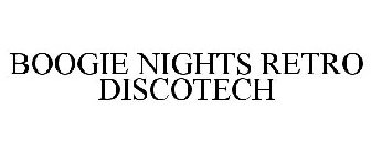 BOOGIE NIGHTS RETRO DISCOTECH