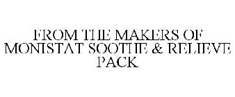 FROM THE MAKERS OF MONISTAT SOOTHE & RELIEVE PACK