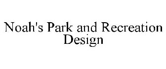 NOAH'S PARK AND RECREATION DESIGN