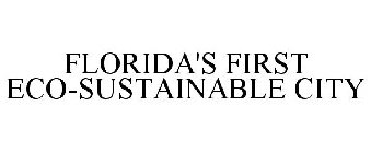 FLORIDA'S FIRST ECO-SUSTAINABLE CITY