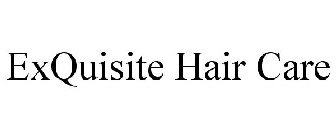 EXQUISITE HAIR CARE