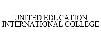 UNITED EDUCATION INTERNATIONAL COLLEGE