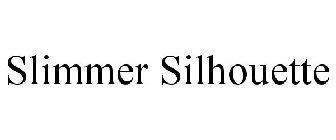 SLIMMER SILHOUETTE