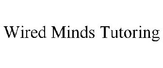 WIRED MINDS TUTORING