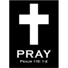 PRAY PSALM 116:1-2