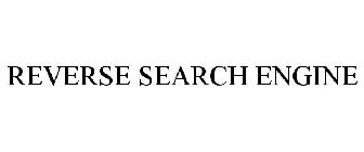 REVERSE SEARCH ENGINE