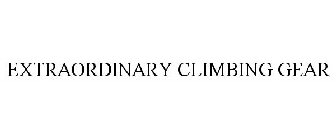 EXTRAORDINARY CLIMBING GEAR