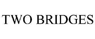 TWO BRIDGES