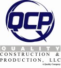 QCP QUALITY CONSTRUCTION & PRODUCTION, LLC