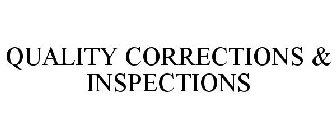 QUALITY CORRECTIONS & INSPECTIONS