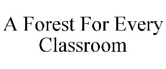 A FOREST FOR EVERY CLASSROOM