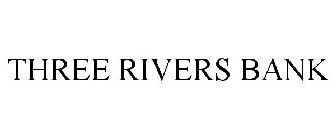 THREE RIVERS BANK