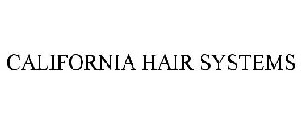 CALIFORNIA HAIR SYSTEMS