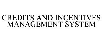 CREDITS AND INCENTIVES MANAGEMENT SYSTEM