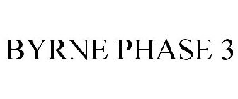 BYRNE PHASE 3