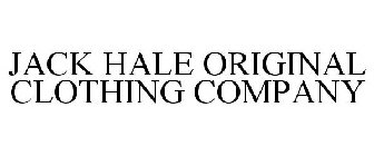 JACK HALE ORIGINAL CLOTHING COMPANY