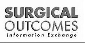 SURGICAL OUTCOMES INFORMATION EXCHANGE