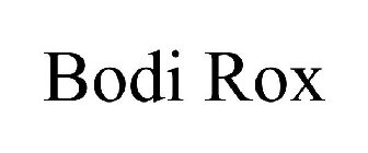 BODI ROX