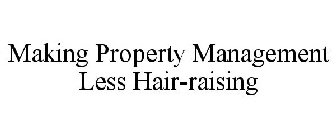 MAKING PROPERTY MANAGEMENT LESS HAIR-RAISING