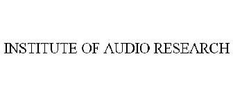 INSTITUTE OF AUDIO RESEARCH