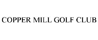 COPPER MILL GOLF CLUB