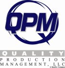 Q QPM QUALITY PRODUCTION MANAGEMENT, LLC A QUALITY COMPANY