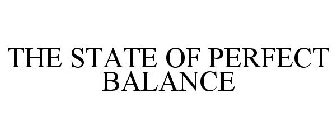 THE STATE OF PERFECT BALANCE