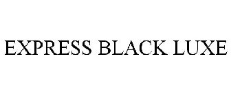 EXPRESS BLACK LUXE