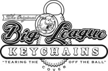 THE ORIGINAL BIG LEAGUE KEYCHAINS 