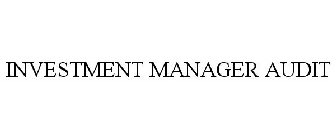 INVESTMENT MANAGER AUDIT