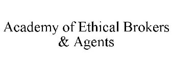 ACADEMY OF ETHICAL BROKERS & AGENTS
