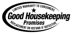 GOOD HOUSEKEEPING PROMISES LIMITED WARRENTY TO CONSUMERS REPLACEMENT OR REFUND IF DEFFECTIVE.