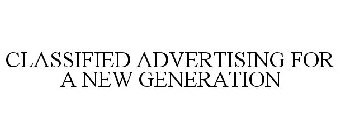 CLASSIFIED ADVERTISING FOR A NEW GENERATION