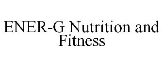 ENER-G NUTRITION AND FITNESS