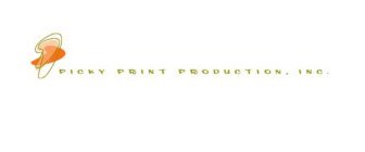 PICKY PRINT PRODUCTION, INC.