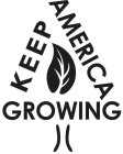KEEP AMERICA GROWING