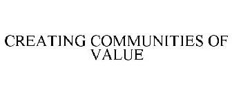 CREATING COMMUNITIES OF VALUE