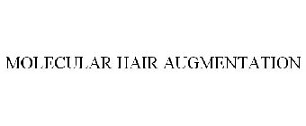 MOLECULAR HAIR AUGMENTATION
