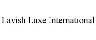 LAVISH LUXE INTERNATIONAL