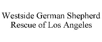 WESTSIDE GERMAN SHEPHERD RESCUE OF LOS ANGELES