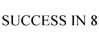 SUCCESS IN 8