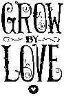 GROW BY LOVE