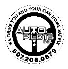 AUTO PILOTS INC. WE DRIVE YOU AND YOUR CAR HOME SAFELY 507.208.0879