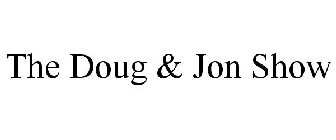 THE DOUG & JON SHOW