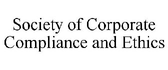 SOCIETY OF CORPORATE COMPLIANCE AND ETHICS