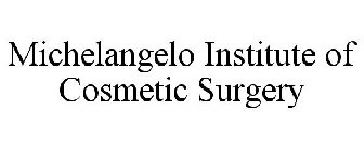 MICHELANGELO INSTITUTE OF COSMETIC SURGERY